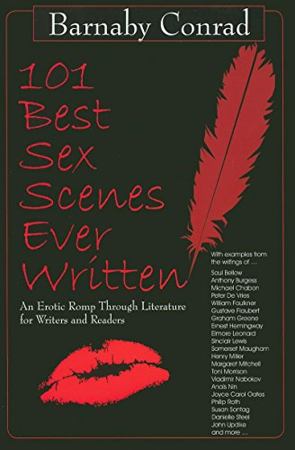 Imagen de archivo de 101 Best Sex Scenes Ever Written: An Erotic Romp Through Literature for Writers and Readers a la venta por THE SAINT BOOKSTORE