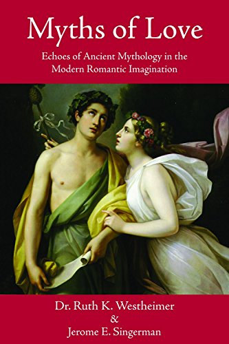 Stock image for Myths of Love : Echoes of Greek and Roman Mythology in the Modern Romantic Imagination for sale by Better World Books