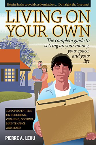 

Living On Your Own: The Complete Guide to Setting Up Your Money, Your Space, and Your Life [Soft Cover ]