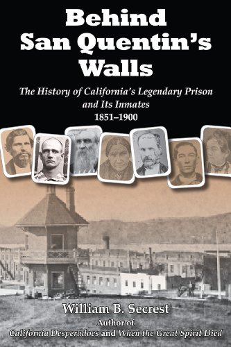 Stock image for Behind San Quentin's Walls: The History of California's Legendary Prison and Its Inmates, 1851-1900 for sale by SecondSale