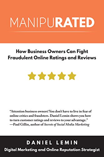Imagen de archivo de Manipurated How Business Owners Can Fight Fraudulent Online Ratings Reviews How Business Owners Can Fight Fraudulent Online Ratings and Reviews a la venta por PBShop.store US
