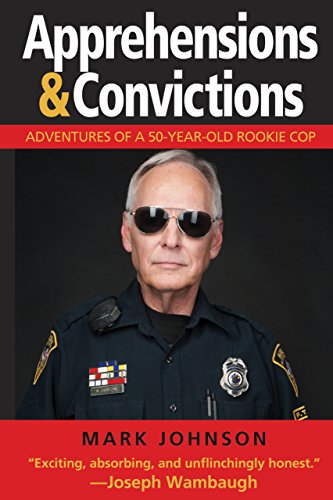 Beispielbild fr Apprehensions and Convictions : Adventures of a 50-Year-Old Rookie Cop zum Verkauf von Better World Books