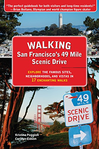 Beispielbild fr Walking San Francisco's 49 Mile Scenic Drive : Explore the Famous Sites, Neighborhoods, and Vistas in 17 Enchanting Walks zum Verkauf von Better World Books