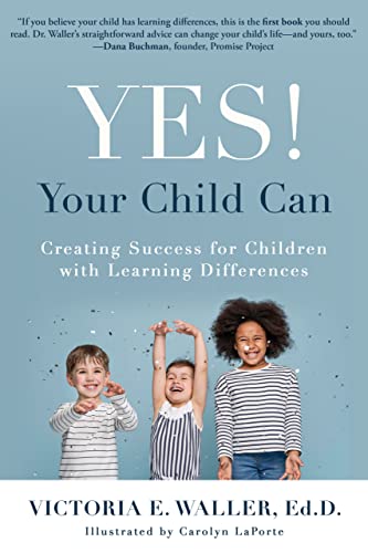 Beispielbild fr Yes! Your Child Can : Creating Success for Children with Learning Differences zum Verkauf von Better World Books