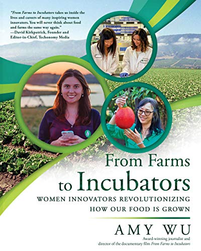Imagen de archivo de From Farms to Incubators: Women Innovators Revolutionizing How Our Food Is Grown a la venta por SecondSale