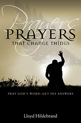 9781610361057: Prayers That Change Things: Pray God's Word – Get His Answers