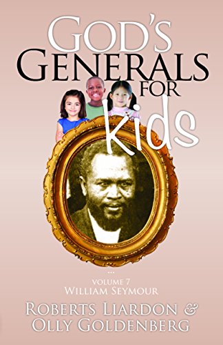 

God's Generals For Kids Volume 7: William Seymour
