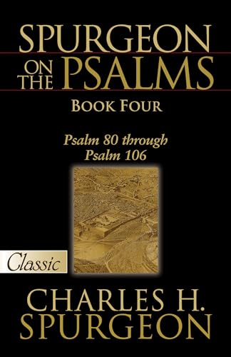 Beispielbild fr SPURGEON ON PSALMS: BOOK FOUR: Psalm 80 Through Psalm 106 (Pure Gold Classics) zum Verkauf von Wonder Book