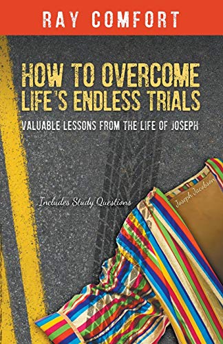 Beispielbild fr How to Overcome Life's Endless Trials: Valuable Lessons from the Life of Joseph zum Verkauf von Buchpark