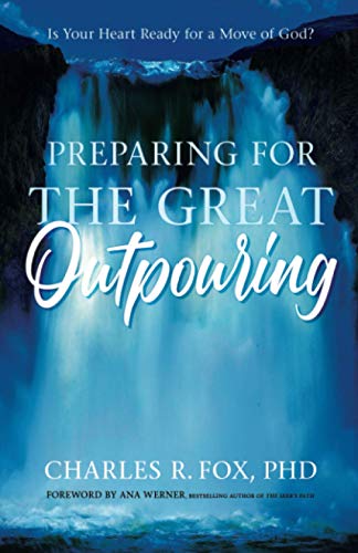 Beispielbild fr Preparing for the Great Outpouring: Is Your Heart Ready For A Move Of God? zum Verkauf von Chiron Media