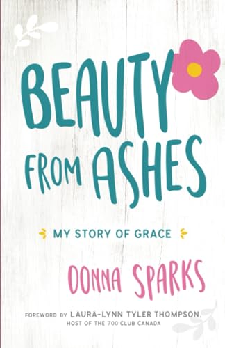 Stock image for Beauty From Ashes: My Story Of Grace for sale by HPB-Ruby