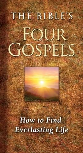 9781610362603: Bible's Four Gospels, The: How to Find Everlasting Life