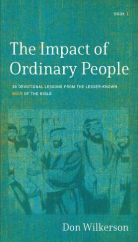 Beispielbild fr The Impact of Ordinary People: Lessons from the Lesser-Known Men of the Bible zum Verkauf von ZBK Books