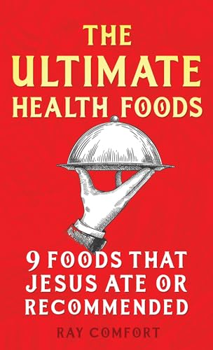 Imagen de archivo de The Ultimate Health Foods: Nine Foods Jesus Ate or Recommended a la venta por BooksRun