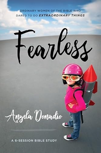 Beispielbild fr Fearless: Ordinary Women of the Bible who Dared to do Extraordinary Things zum Verkauf von Gulf Coast Books