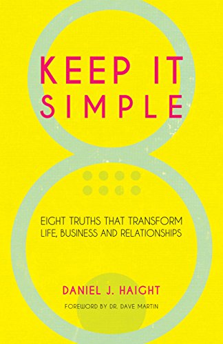 Stock image for Keep It Simple: Eight Truths That Transform Life, Business and Relationships for sale by SecondSale