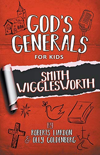 

God's Generals for Kids Volume 2: Smith Wigglesworth