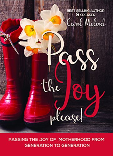 Stock image for Pass The Joy, Please!: Passing the Joy of Motherhood from Generation to Generation for sale by BooksRun