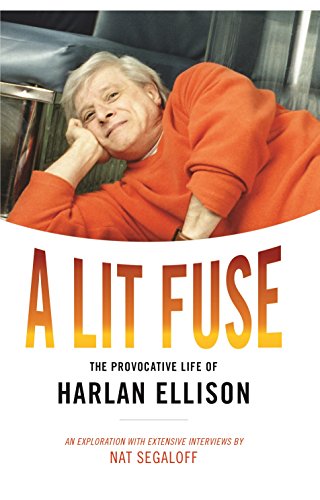 Stock image for A Lit Fuse: The Provocative Life of Harlan Ellison for sale by LibraryMercantile