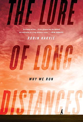 Beispielbild fr The Lure of Long Distances: Why We Run zum Verkauf von Wonder Book