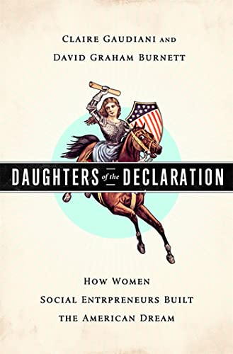 Beispielbild fr Daughters of the Declaration: How Women Social Entrepreneurs Built the American Dream zum Verkauf von Wonder Book