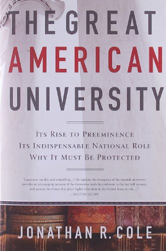 Stock image for The Great American University: Its Rise to Preeminence, Its Indispensable National Role, Why It Must Be Protected for sale by SecondSale