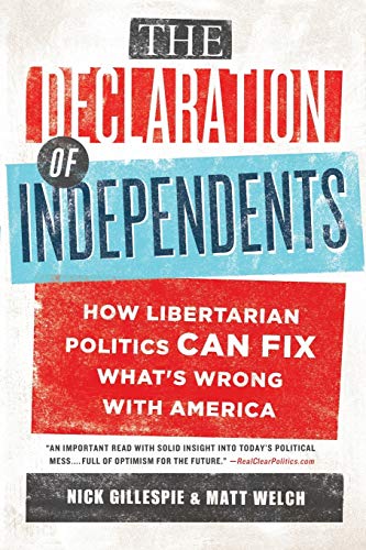 Imagen de archivo de The Declaration of Independents: How Libertarian Politics Can Fix What's Wrong with America a la venta por BooksRun