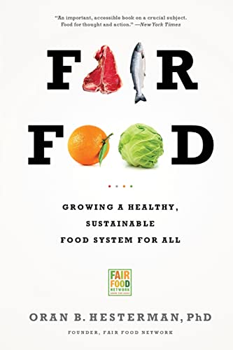 Stock image for Fair Food: Growing a Healthy, Sustainable Food System for All for sale by SecondSale