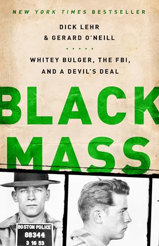 Stock image for Black Mass: Whitey Bulger, the FBI, and a Devil's Deal for sale by SecondSale