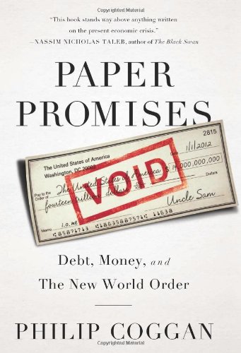 Stock image for Paper Promises : Debt, Money, and the New World Order for sale by Better World Books