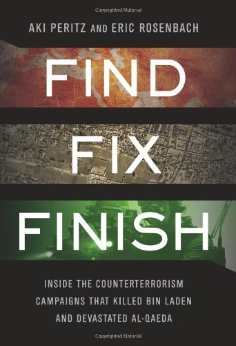 Stock image for Find, Fix, Finish : Inside America's Counterterrorism Campaign, from 9/11 to the Death of Osama bin Laden for sale by A Good Read, LLC