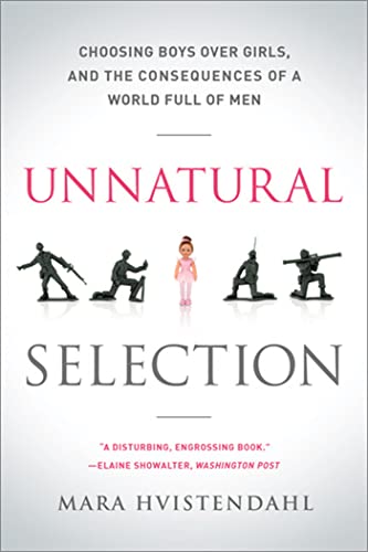 Beispielbild fr Unnatural Selection : Choosing Boys over Girls, and the Consequences of a World Full of Men zum Verkauf von Better World Books