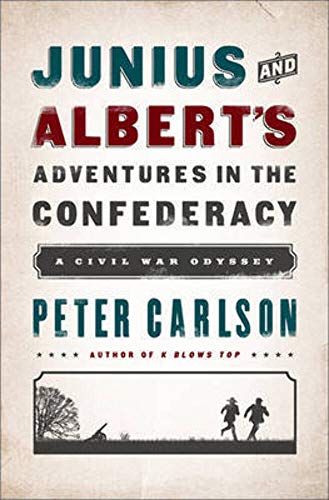 Beispielbild fr Junius and Albert's Adventures in the Confederacy: A Civil War Odyssey zum Verkauf von Wonder Book