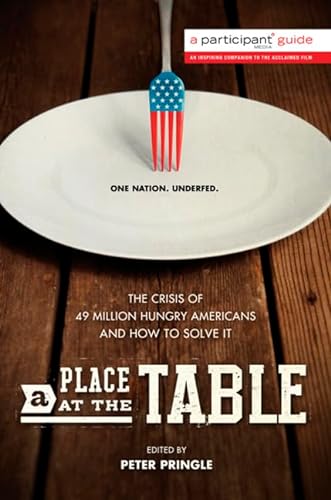 Imagen de archivo de A Place at the Table: The Crisis of 49 Million Hungry Americans and How to Solve It a la venta por Your Online Bookstore