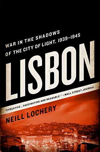 Beispielbild fr Lisbon: War in the Shadows of the City of Light, 1939-1945 zum Verkauf von ThriftBooks-Dallas