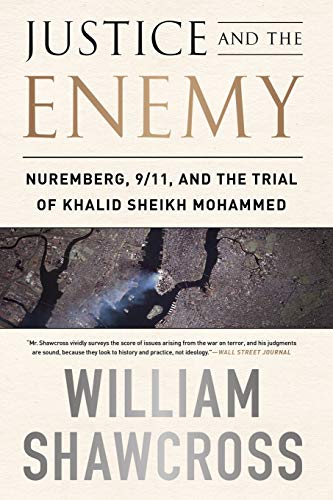 Beispielbild fr Justice and the Enemy : Nuremberg, 9/11, and the Trial of Khalid Sheikh Mohammed zum Verkauf von Better World Books