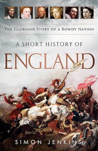 9781610392310: A Short History of England: The Glorious Story of a Rowdy Nation