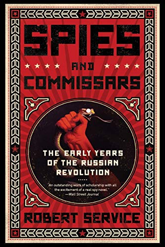 Beispielbild fr Spies and Commissars: The Early Years of the Russian Revolution zum Verkauf von Wonder Book