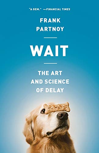 Beispielbild fr Wait: The Art and Science of Delay zum Verkauf von Wonder Book