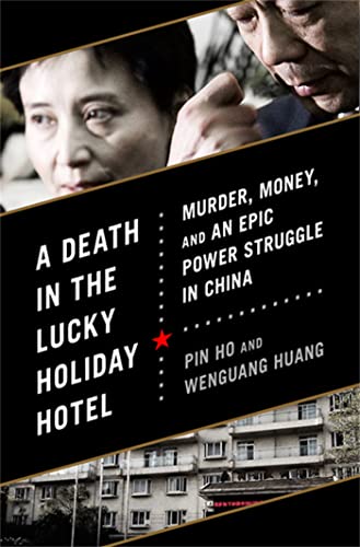 Stock image for A Death in the Lucky Holiday Hotel : Murder, Money, and an Epic Power Struggle in China for sale by Better World Books