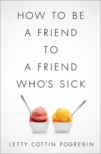 Beispielbild fr How to Be a Friend to a Friend Who's Sick zum Verkauf von Your Online Bookstore