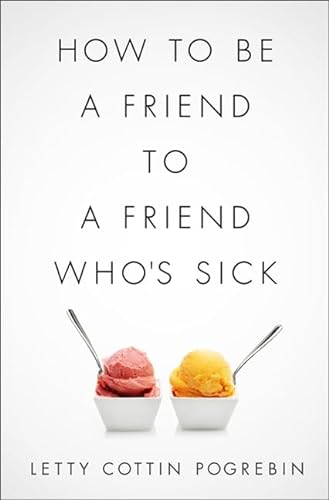 9781610392839: How to Be a Friend to a Friend Who's Sick