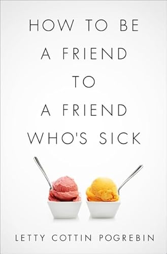 Imagen de archivo de How to Be a Friend to a Friend Who's Sick a la venta por SecondSale