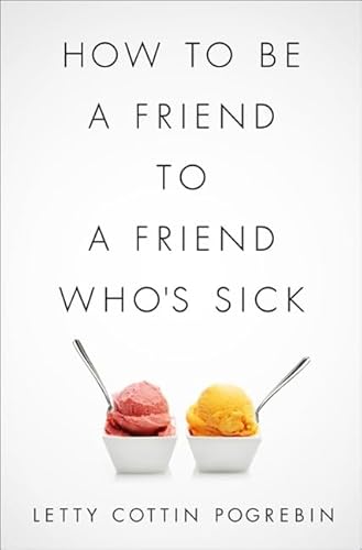 Stock image for How to Be a Friend to a Friend Who's Sick for sale by Your Online Bookstore