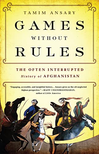 Stock image for Games without Rules: The Often-Interrupted History of Afghanistan for sale by SecondSale