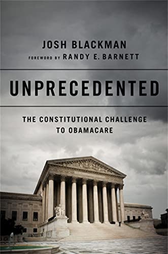 Unprecedented; The Constitutional Challenge To Obamacare