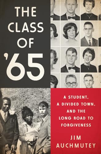 Beispielbild fr The Class Of '65 : A Student, a Divided Town, and the Long Road to Forgiveness zum Verkauf von Better World Books