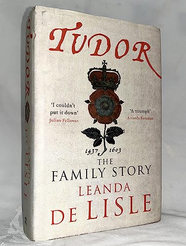 Imagen de archivo de Tudor : Passion. Manipulation. Murder. the Story of England's Most Notorious Royal Family a la venta por Better World Books