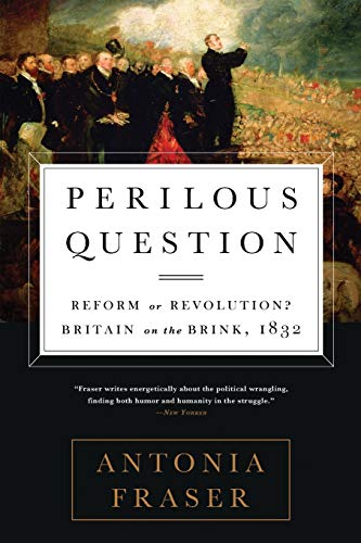 Beispielbild fr Perilous Question : Reform or Revolution? Britain on the Brink 1832 zum Verkauf von Better World Books
