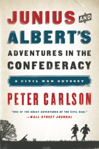 Beispielbild fr Junius and Albert's Adventures in the Confederacy : A Civil War Odyssey zum Verkauf von Better World Books